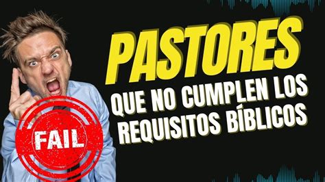 Pastores Que No Cumplen Los Requisitos B Blicos Juan Manuel Vaz Youtube