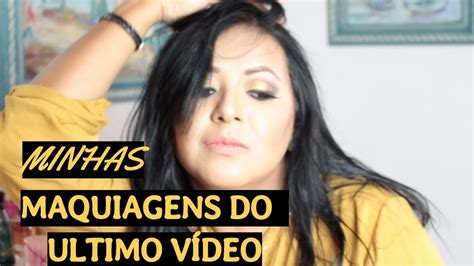 MINHAS MAQUIAGENS QUE USEI NO ULTIMO VÍDEO YouTube