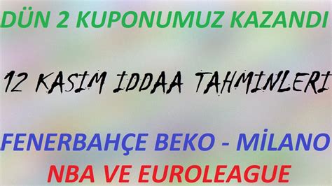 12 Kasım Cuma İddaa Tahminleri Dün 2 Kupon Kazandı NBA Tahminleri