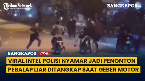 Intel Polisi Nyamar Jadi Penonton Pembalap Liar Ditangkap Usai Geber