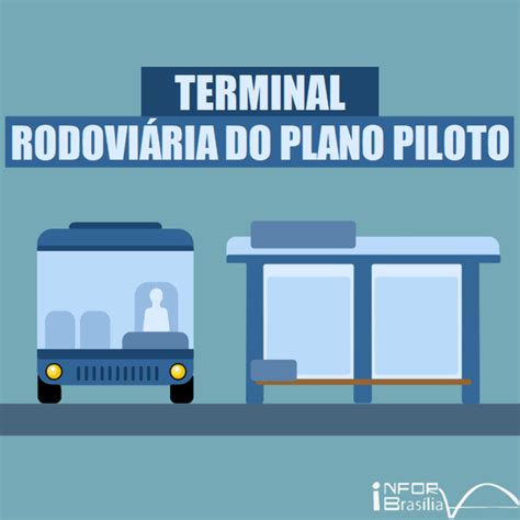 Terminal Rodovi Ria Do Plano Piloto Inforbras Lia