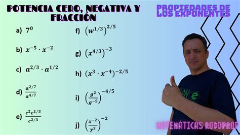 Propiedades de los exponentes Potencia cero negativa y fracción