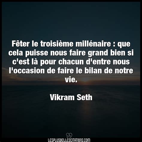 Citation Vikram Seth Citations F Ter Le Troisi Me Mill Naire Que