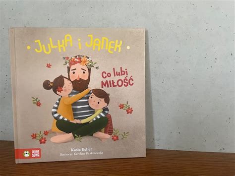 Julka i Janek Co lubi miłość Kasia Keller BabyActiv