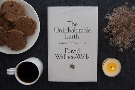 The Uninhabitable Earth By David Wallace Wells Coffee And Books