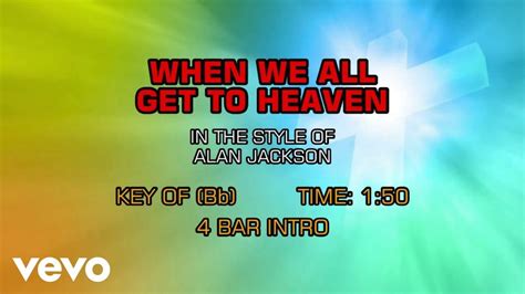 Alan Jackson When We All Get To Heaven Karaoke