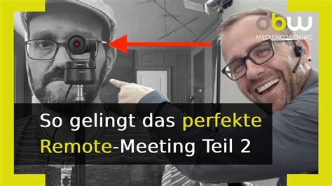 10 5 Regeln für erfolgreiche Videokonferenzen und Remotecalls Teil 2