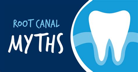 Root Canal Treatment: Root Canal Myths Debunked