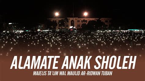 Alamate Anak Sholeh Majelis Ar Ridwan Tuban Live Milad Ke 9 YouTube