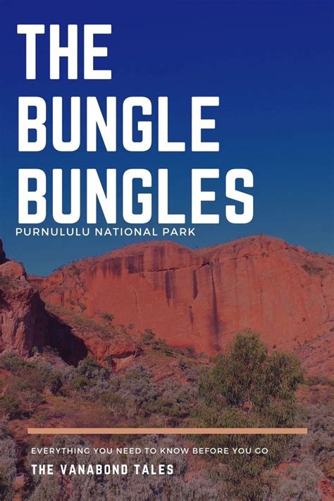 Camping At The Bungle Bungles And The Purnululu National Park In 2021