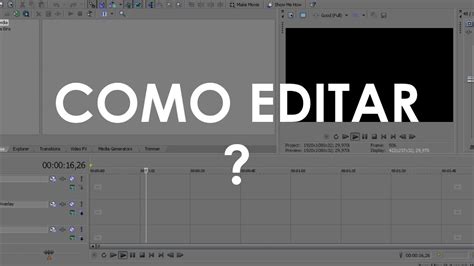 COMO EDITAR NO SONY VEGAS PARA INICIANTES YouTube