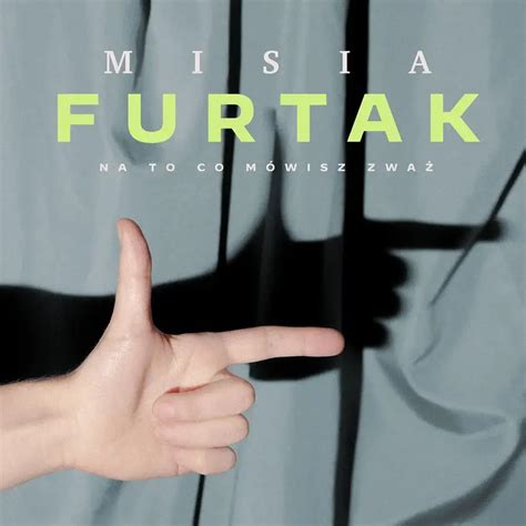 Misia Furtak Na To Co M Wisz Zwa Lyrics Genius Lyrics