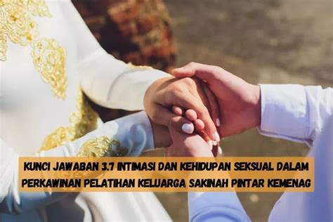 Kunci Jawaban Intimasi Dan Kehidupan Seksual Dalam Perkawinan