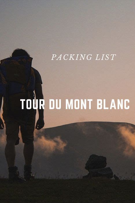 Ultimate Tour Du Mont Blanc Packing List Everything You Need For An