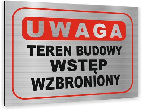 Tabliczka Znak Bhp Uwaga Teren Budowy Zakaz Wst Pu Tabliczka