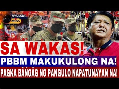 SA WAKAS P B B M MAKUKULONG NA PAGKA BÂŃGÂG NG PANGULO NAPATUNAYAN NA