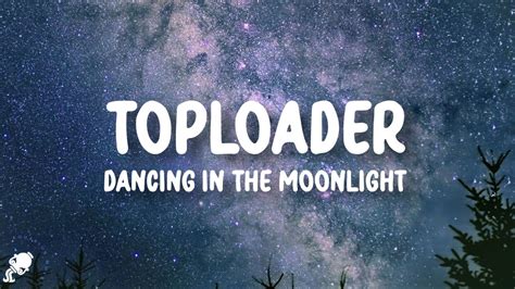 Toploader Dancing In The Moonlight Lyrics Youtube