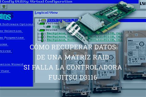 Recuperar Datos De Una Matriz RAID Al Fallar La Controladora Fujitsu D3116