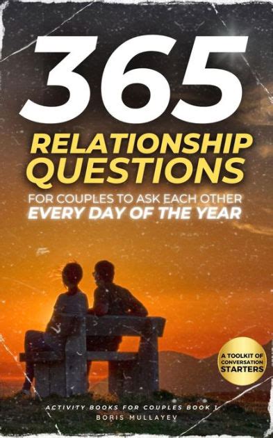 365 Relationship Questions For Every Couples To Ask Each Other Every Day Of The Year By Boris