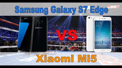 Samsung Galaxy S Edge Vs Xiaomi Mi Youtube