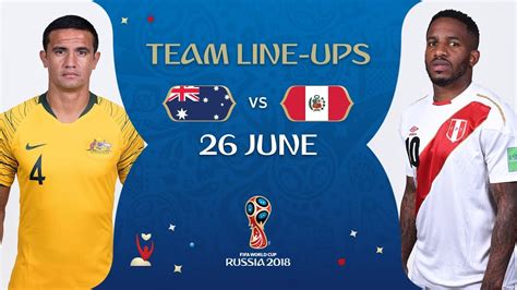 Lineups Australia V Peru Match 38 2018 Fifa World Cup™ Youtube