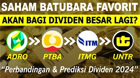 ADRO PTBA ITMG UNTR Saham Batubara Favorit Investor Akan Bagi Dividen