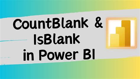 Isblank Countblank In Power Bi Countblank Isblank Dax Functions