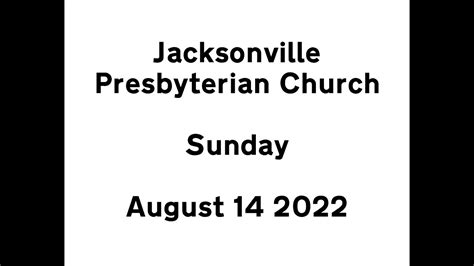 Jacksonville Presbyterian Sunday Aug Youtube