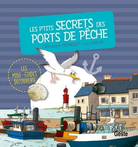 Les P Tits Secrets Des Ports De P Che De V Ronique Hermouet Album Livre Decitre