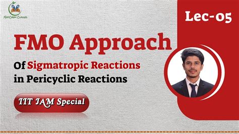 FMO Approach In Sigmatropic Reactions Pericyclic Reactions For IIT