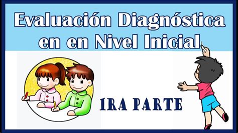 Evaluaci N Diagn Stica En El Nivel Inicial Ra Parte Youtube