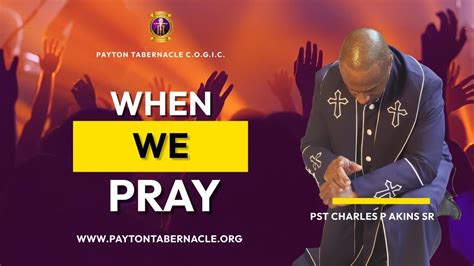 Payton Tabernacle Sunday Am Service When We Pray Youtube