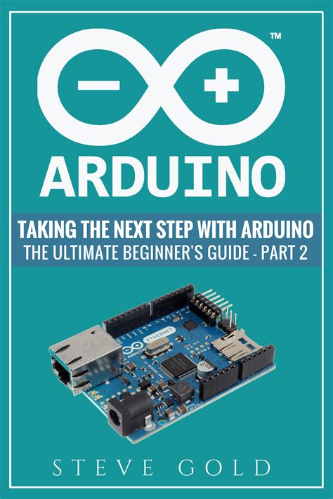 Buy Arduino Taking The Next Step With Arduino The Ultimate Beginners