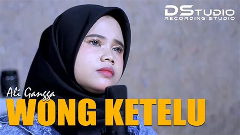 Wong Ketelu Ali Gangga Cover By Dewi Kholifah Youtube