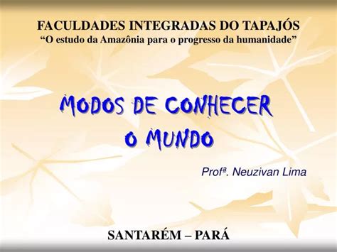 PPT FACULDADES INTEGRADAS DO TAPAJÓS O estudo da Amazônia para o