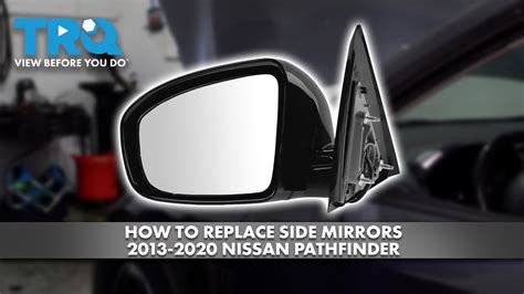 How To Replace Side Mirrors 2013 2020 Nissan Pathfinder YouTube