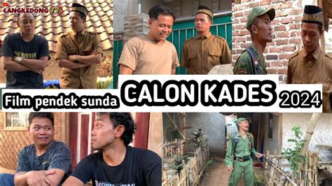 Film Pendek Sunda CALON KADES 2024 YouTube