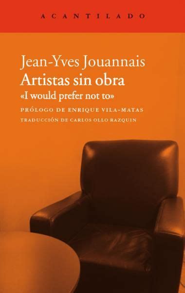 Artistas Sin Obra I Would Prefer Not To Jean Yves Jouannais