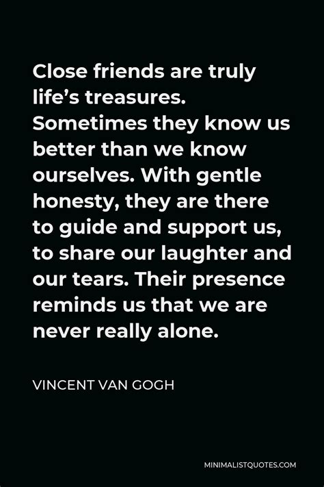 Vincent Van Gogh Quote Close Friends Are Truly Lifes Treasures