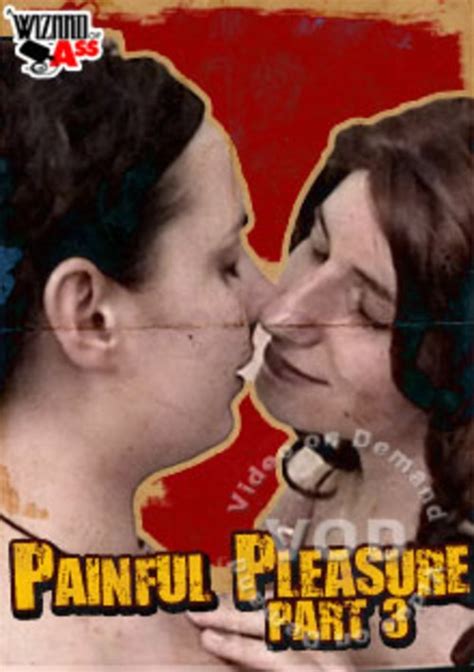 Painful Pleasure Part By A Wizard Of Ass HotMovies