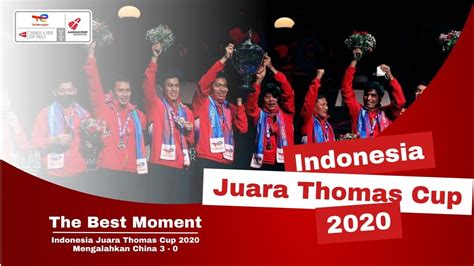 THE BEST MOMENT INDONESIA JUARA THOMAS CUP 2020 APAKAH BISA TERULANG