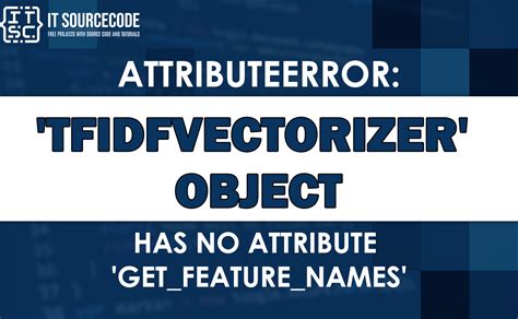 Tfidfvectorizer Object Has No Attribute Get Feature Names