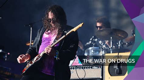 Bbc Music Glastonbury The War On Drugs