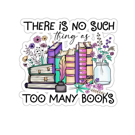 Never To Many Books Just One More Chapter Bookish Decal Bookish Stickers Reading Sticker Shhh I