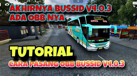 Akhirnya Bussid V4 0 3 Ada OBB Nya Tutorial Cara Pasang OBB APK