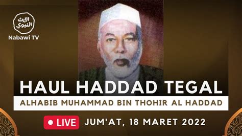 Live Haul Habib Muhammad Bin Thohir Al Haddad Ke Tegal Jawa