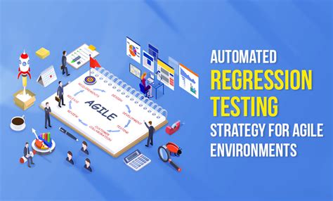 Automated Regression Testing Strategy For Agile Environments