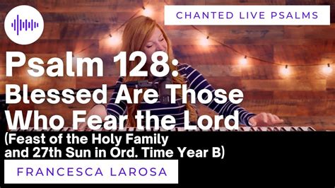 Psalm Blessed Are Those Who Fear The Lord Francesca Larosa