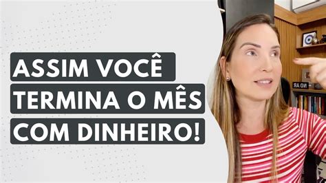 COMO FAZER PARA O DINHEIRO SOBRAR NO FINAL DO MÊS YouTube