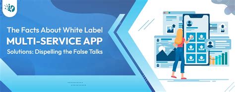 The Facts About White Label Multi Service App Solutions Dispelling The